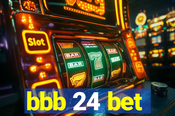 bbb 24 bet